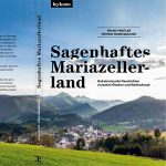 Sagenhaftes Mariazellerland - Neues Buch erschienen