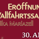 Eröffnung der Wallfahrtssaison 2023 | Basilika Mariazell