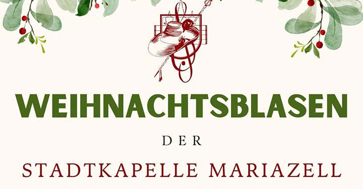 Termintipp: Traditionelles Weihnachtsblasen der Stadtkapelle Mariazell